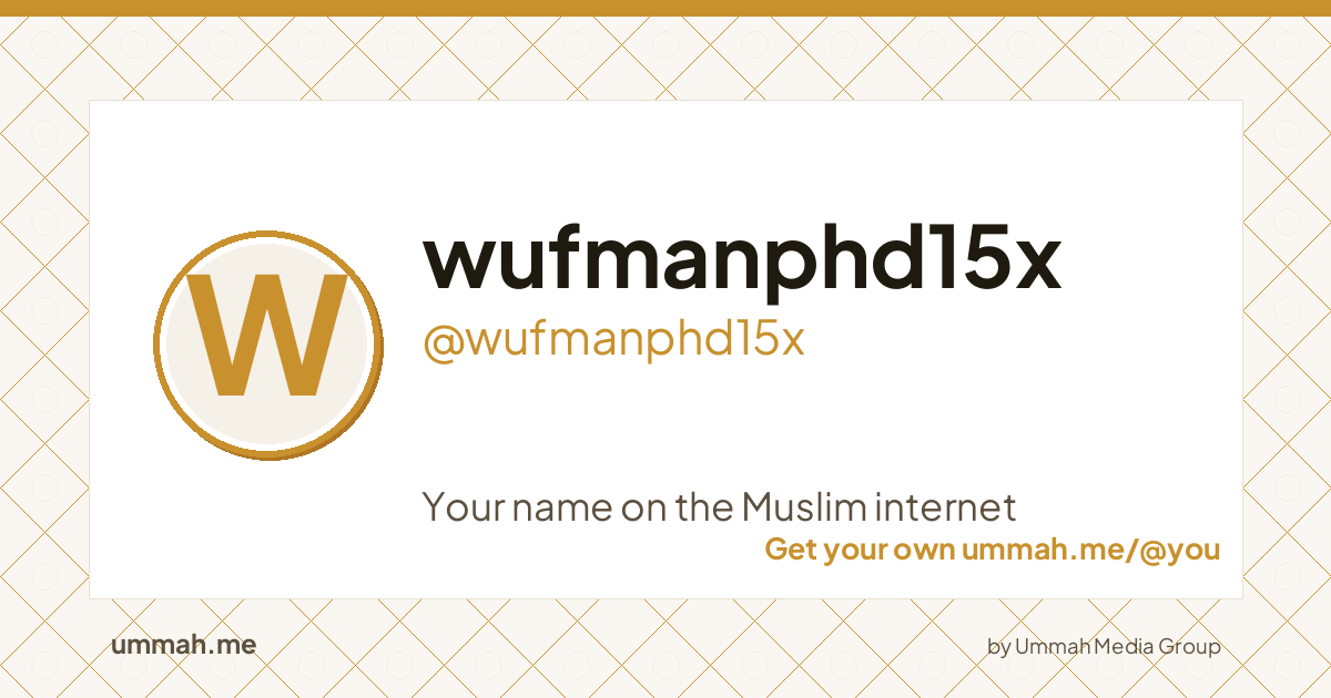 Share card preview for ummah.me/wufmanphd15x